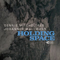 Dennis Mitcheltree: Holding Space - CD