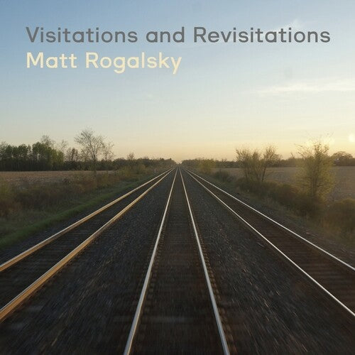 Matt Rogalsky: Visitations And Revisitations - COMPACT DISCS