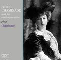 Cecile Chaminade: Cecile Chaminade & Her Contemporaries Play Chaminade { CD }
