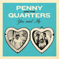 Penny & the Quarters: You and Me / You Are Giving Me Some Other Love - 7-INCH SINGLE