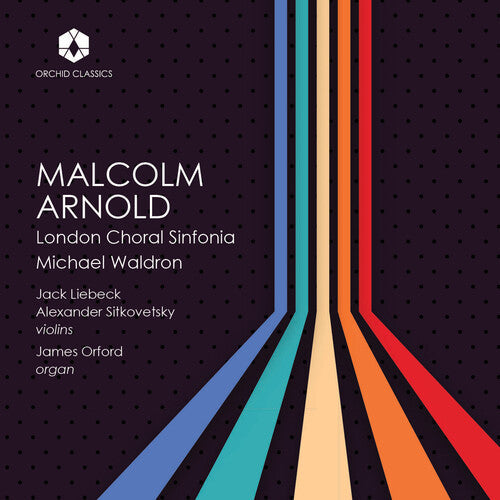 London Choral Sinfonia: The Music of Malcolm Arnold { CD }