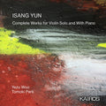 Woo, Yezu / Park, Tomoki: Isang Yun: Complete Works For Violin Solo And With { CD }