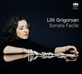 Lilit Grigoryan: Sonata Facile { CD }
