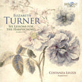 Costanza Leuzzi: Turner: 6 Lessons for Harpsichord 1756 { CD }
