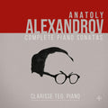 Clarisse Teo: Alexandrov: Complete Piano Sonatas { CD }