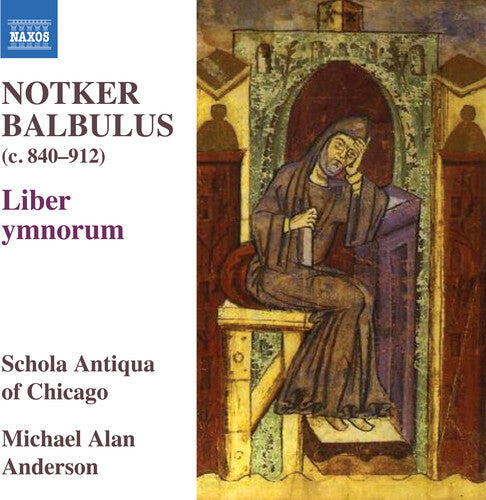 Schola Antiqua of Chicago: Notker Balbulus - Liber ymnorum { CD }
