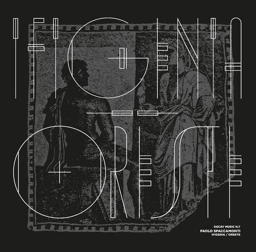 Paolo Spaccamonti: Decay Music n.7: Ifigenia/Oreste [ Vinyl ]