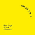 Hautzinger, Franz / Schick, Ignaz: Rotations + - CD