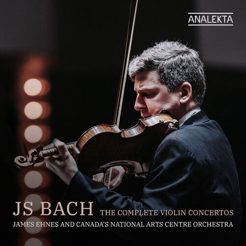 James Ehnes: J.S. Bach: The Complete Violin Concertos { CD }