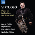 David Childs: Virtuoso - Music for Euphonium & Brass Band { CD }