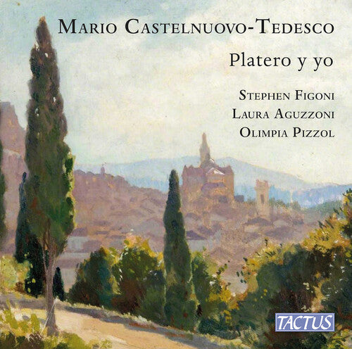 Stephen Figoni: Castelnuovo-Tedesco: Platero y yo { CD }