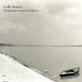Cole Stacey: Postcards From Lost Places { CD }