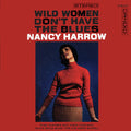 Nancy Harrow: Wild Women Don't Have The Blues - CD