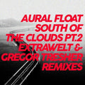 Aural Float: South Of The Clouds Pt. 2 Remixes - 12-INCH SINGLE