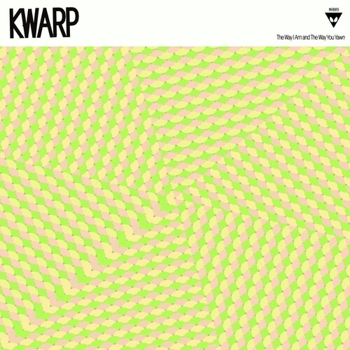 Kwarp: The Way I Am And The Way You Yawn [ Vinyl ]