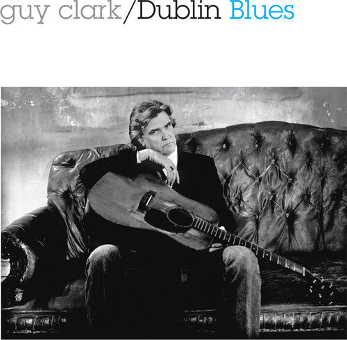 Guy Clark: Dublin Blues - 30th Anniversary Edition { CD }