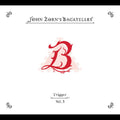 John Zorn: The Bagatelles Vol. 3-Trigger - CD