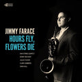 Jimmy Farace: Hours Fly, Flower Die - CD
