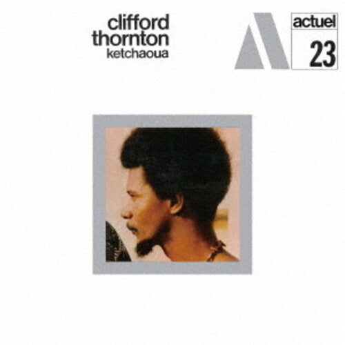 Clifford Thornton: Ketchaoua - CD