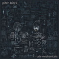Pitch Black: Rude Mechanicals [ Vinyl ]