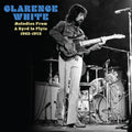 Clarence White: Melodies From A Byrd In Flyte: 1963-1973 - COMPACT DISCS