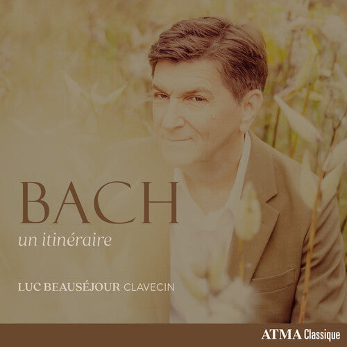 Luc Beausejour: Bach: Un Itineraire { CD }