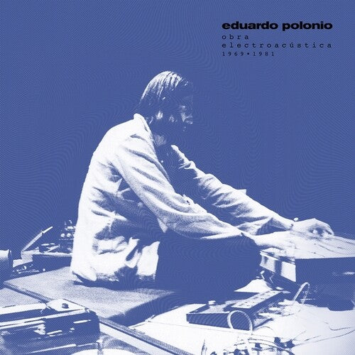 Eduardo Polonio: Obra Electroacustica 1969-1981 [ Vinyl ]