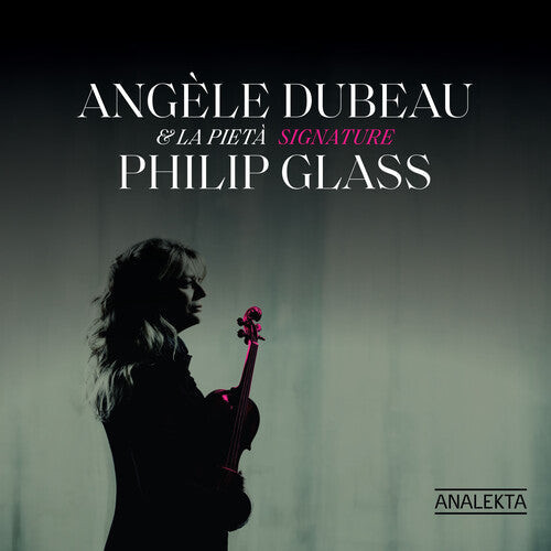 Angele Dubeau: Signature Philip Glass { CD }