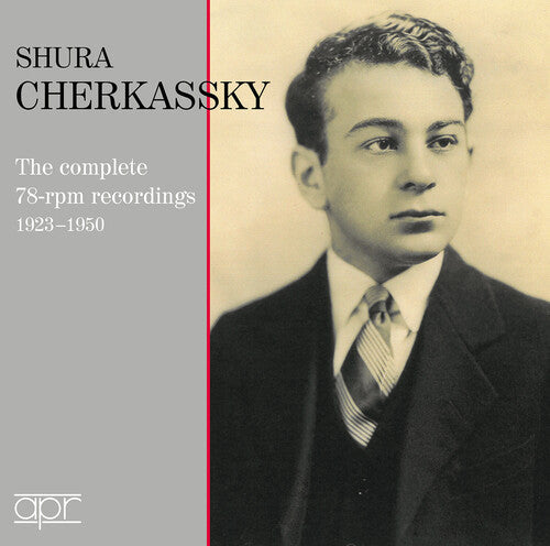 Shura Cherkassky: Complete 78 RPM Recordings, 1923-1950 { CD }