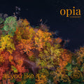 Opia: As You Like It. { CD }