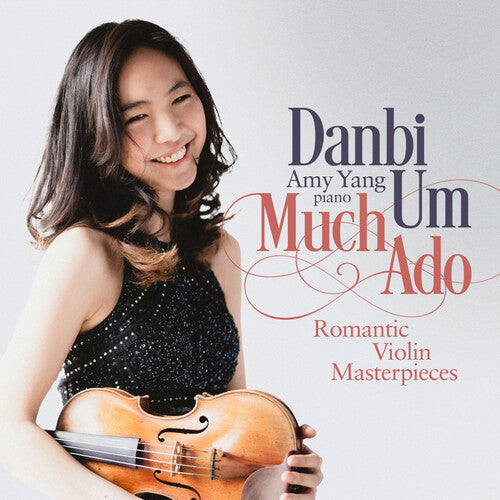 Danbi Um: Much Ado - Romantic Violin Masterpieces { CD }