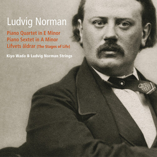 Kiyo Wada: Ludvig Norman: Piano Quartet & Piano Sextet { CD }