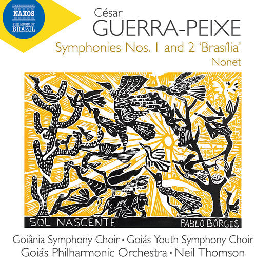 Goiana Symphony Choir: Guerra-Peixe: Symphonies Nos. 1 & 2, "Brasilia" & Nonet { CD }