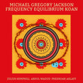 Michael Gregory Jackson: Frequecy Equilibrium Koan - VINYL