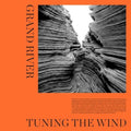 Grand River: Tuning The Wind [ Vinyl ]