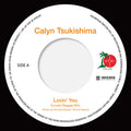 Calyn Tsukishima: Lovin' You (Lovers Reggae Mix) / Empire State of Mind (Pt.2) - 7-INCH SINGLE