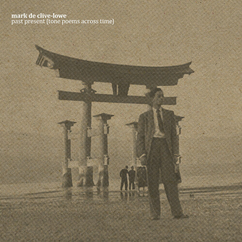 Mark de Clive-Lowe: Past Present (Tone Poems Across Time) - VINYL