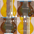Joel Harrison: Guitar Talk Vol. 2 Classical & Jazz Duos { CD }