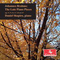 Daniel Shapiro: Brahms: The Late Piano Pieces { CD }