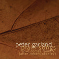 Carson Cooman: Plain Songs - "Love Comes Quietly" (after Robert Creeley) { CD }