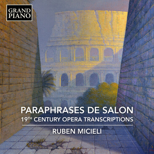 Ruben Micieli: Paraphrases de Salon - 19th Century Opera Transcriptions { CD }