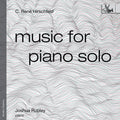 Joshua Rupley: Music for Piano Solo (Op. 139) { CD }