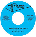 The Pretenders: A Broken Heart Cries / For The Rest Of My Days - 7-INCH SINGLE