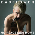 Badflower: No Place Like Home - VINYL