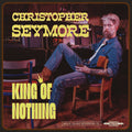 Christopher Seymore: King Of Nothing [ Vinyl ]