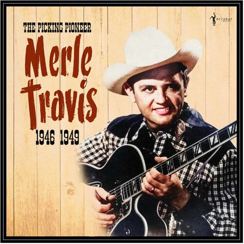 Merle Travis: The Picking Pioneer: 1946-49 [ Vinyl ]
