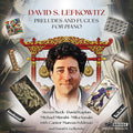 Michael Mizrahi: Lefkowitz: Preludes & Fugues { CD }