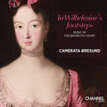Oresund, Camerata: In Wilhelmine’s footsteps { CD }