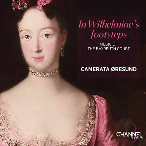 Oresund, Camerata: In Wilhelmine’s footsteps { CD }