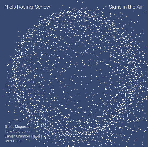 Bjarke Mogensen: Niels Rosing-Schow: Signs in the Air { CD }